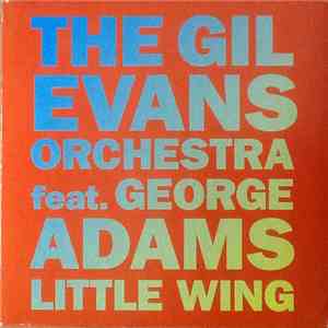 The Gil Evans Orchestra Feat. George Adams - Little Wing