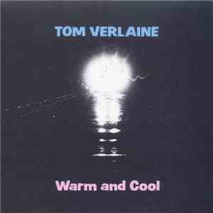 Tom Verlaine - Warm And Cool
