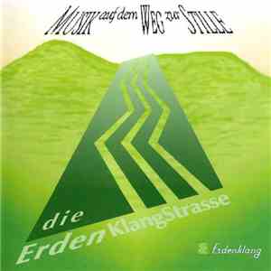 Various - Die ErdenKlangStrasse - Musik Auf Dem Weg Zur Stille