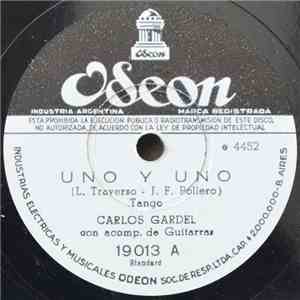 Carlos Gardel - Uno Y Uno / ... Y Reias Como Loca