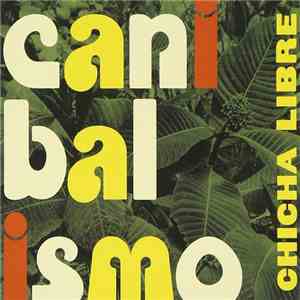 Chicha Libre - Canibalismo
