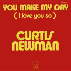 Curtis Newman - You Make My Day (I Love You So)