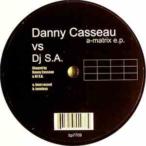 Danny Casseau vs DJ S.A. - A-Matrix E.P.