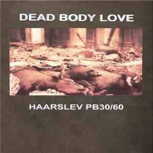 Dead Body Love - Haarslev PB30/60