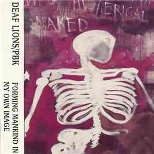 Deaf Lions / PBK - Forming Mankind In My Own Image