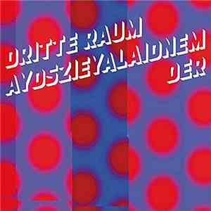Der Dritte Raum - Aydszieyalaidnem