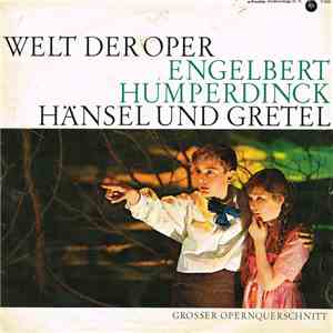 Engelbert Humperdinck  - Hänsel Und Gretel - Großer Opernquerschnitt