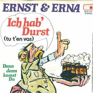 Ernst & Erna - Ich Hab' Durst