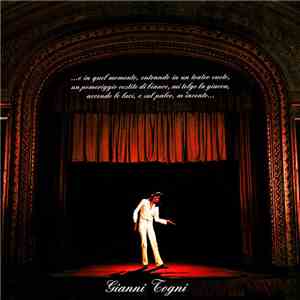 Gianni Togni - ...E In Quel Momento, Entrando In Un Teatro Vuoto, Un Pomeriggio Vestito Di Bianco, Mi Tolgo La Giacca, Accendo Le Luci E Sul Palco M'Invento...