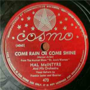 Hal McIntyre And His Orchestra - Come Rain Or Come Shine / It Couldn't Be True