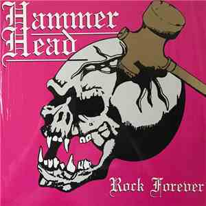 Hammer Head - Rock Forever