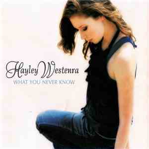 Hayley Westenra - What You Never Know (Won't Hurt You)