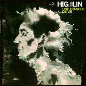 Higelin - Une Tranche De Vie