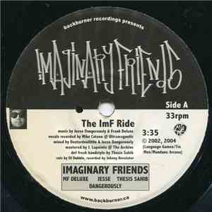 Imaginary Friends - The ImF Ride / Even Exist (As in: "We Don't...")