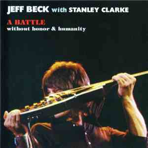 Jeff Beck With Stanley Clarke - A Battle Without Honor & Humanity