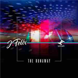 J-Felix - The Runaway