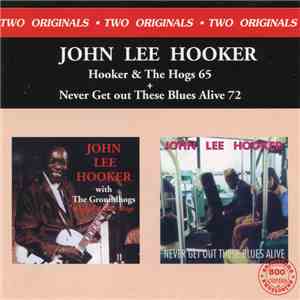 John Lee Hooker with The Groundhogs - Hooker & The Hogs / Never Get Out These Blues Alive