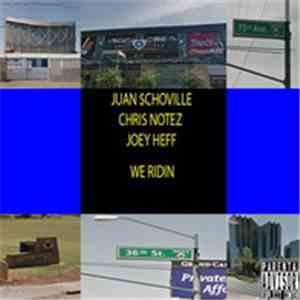 Juan $choville, Chris Notez & Joey Heff - We Ridin