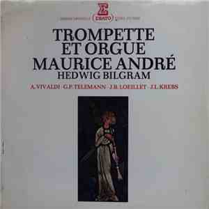 Maurice André & Hedwig Bilgram - A. Vivaldi / G.P. Telemann / J.B. Loeillet / J.L. Krebs - Trompette Et Orgue