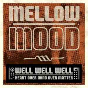 Mellow Mood  - Well Well Well