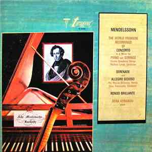 Mendelssohn, Rena Kyriakou - The World Première Recordings Of Concerto In A Minor For Piano And Strings / Serenade And Allegro Gioioso / Rondo Brillante