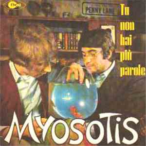 Myosotis  - Tu Non Hai Più Parole