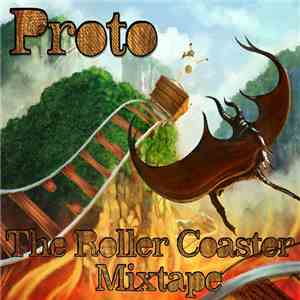 Proto  - The Roller Coaster Mixtape