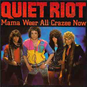 Quiet Riot - Mama Weer All Crazee Now