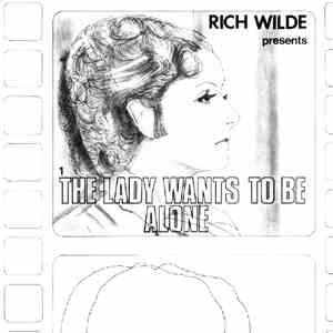 Rich Wilde - The Lady Wants To Be Alone