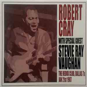 Robert Cray With Special Guest Stevie Ray Vaughan - The Redux Club, Dallas Tx Jan 21st 1987