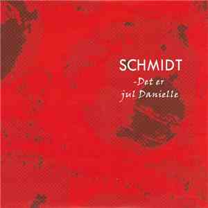 Schmidt - Det Er Jul Danielle
