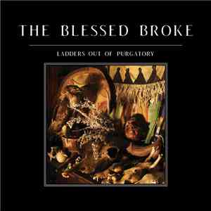 The Blessed Broke - Ladders Out Of Purgatory