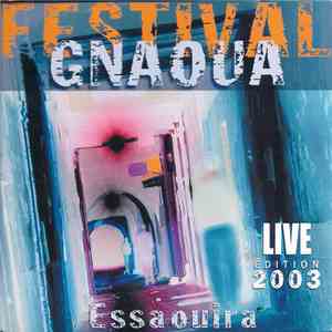 Various - Festival Gnaoua Essaouira - Live Edition 2003