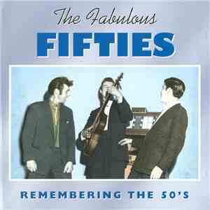 Various - The Fabulous Fifties - Remembering The 50's