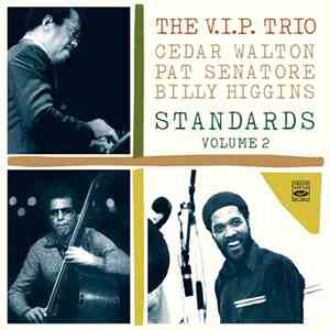 VIP Trio, Cedar Walton, Pat Senatore, Billy Higgins - Standards, Volume 2