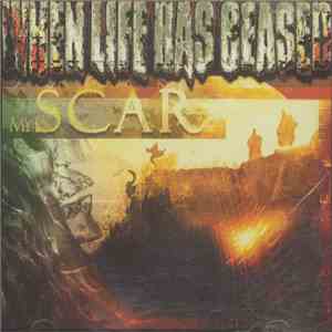 When Life Has Ceased - My Scar