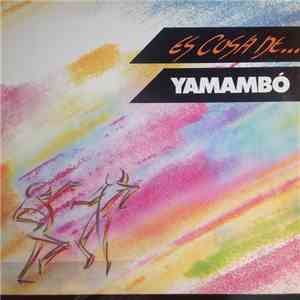 Yamambó - Es Cosa De...