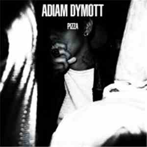 Adiam Dymott - Pizza