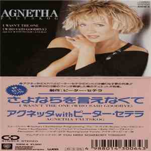 Agnetha Fältskog Duet With Peter Cetera - I Wasn't The One (Who Said Goodbye)