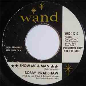 Bobby Bradshaw - Show Me A Man / Loving You