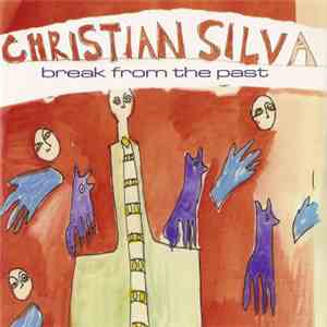 Christian Silva - Break From The Past