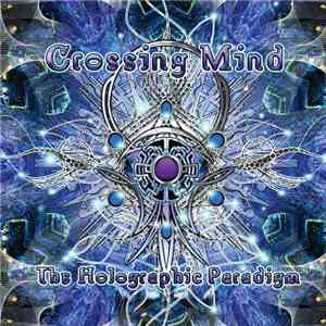 Crossing Mind - The Holographic Paradigm