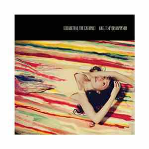 Elizabeth And The Catapult - Like It Never Happened