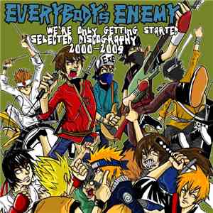 Everybody's Enemy - We're Only Getting Started Selected Discography 2000-2009