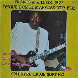 Franco Et Le T.P.O.K. Jazz - Disque D'Or Et Maracas D'Or 1982 - On Entre O.K. On Sort K.O.
