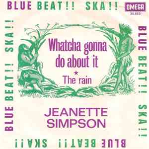 Jeanette Simpson - Watcha Gonna Do About It / The Rain