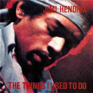 Jimi Hendrix - The Things I Used To Do