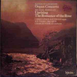 Kenneth Leighton / Michael Berkeley - Christopher Rathbone, Southern Pro Arte, Charles Peebles - Organ Concerto / Uprising / The Romance Of The Rose