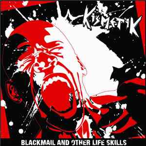 Kismetik - Blackmail And Other Life Skills