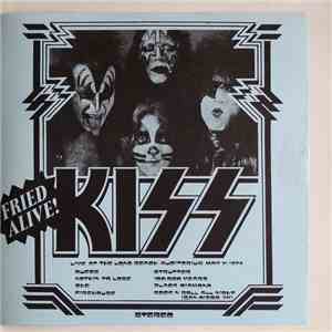 Kiss - Fried Alive!